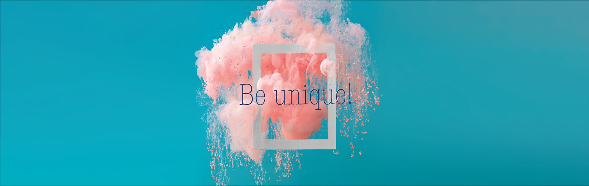 Be unique!